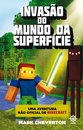 Livro PDF Invasão do mundo da superfície – Minecraft – vol. 1: Uma aventura não-oficial de Minecraft