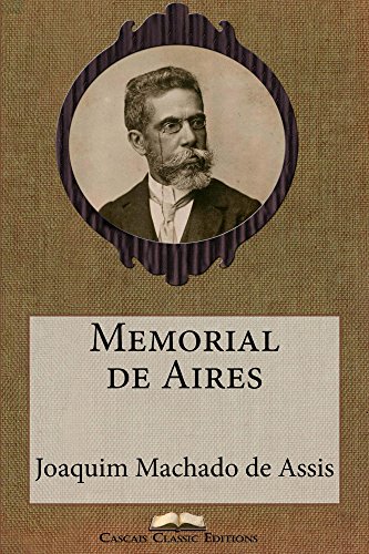 Livro PDF Memorial de Aires (Edição Especial Ilustrada): Com biografia do autor e índice activo (Grandes Clássicos Luso-Brasileiros Livro 13)