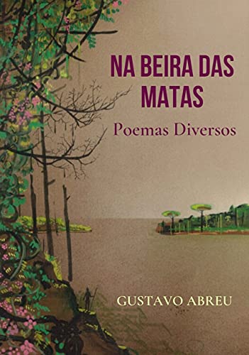 Capa do livro: NA BEIRA DAS MATAS : Poemas Diversos - Ler Online pdf