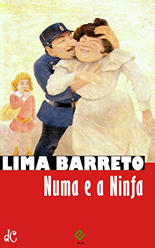 Capa do livro: Numa e a ninfa: Texto integral (Sátiras e Romances de Lima Barreto Livro 3) - Ler Online pdf