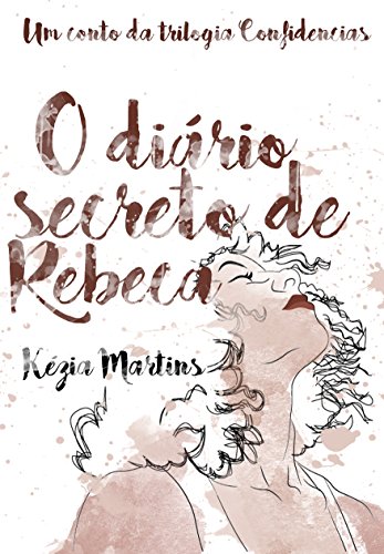 Livro PDF O diário secreto de Rebeca (Confidências)