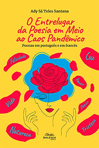 Livro PDF O entrelugar da poesia em meio ao caos pandêmico: Poesias em português e em francês