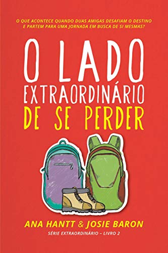 Livro PDF O Lado Extraordinário de Se Perder: Uma aventura comovente sobre luto, amor e o poder da amizade