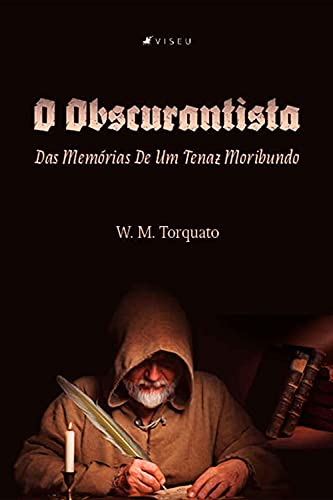 Capa do livro: O obscurantista: Das Memórias De Um Tenaz Moribundo - Ler Online pdf