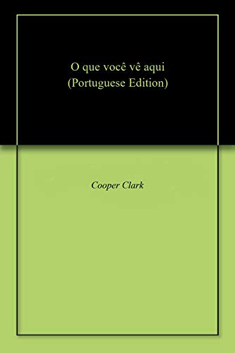 Capa do livro: O que você vê aqui - Ler Online pdf