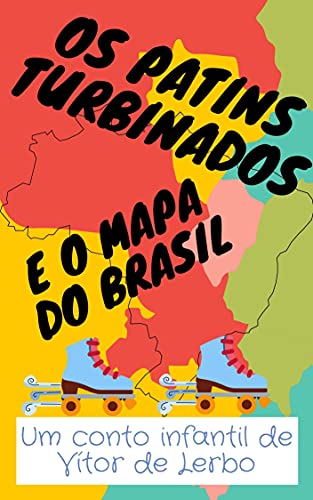 Capa do livro: Os Patins Turbinados e o Mapa do Brasil - Ler Online pdf