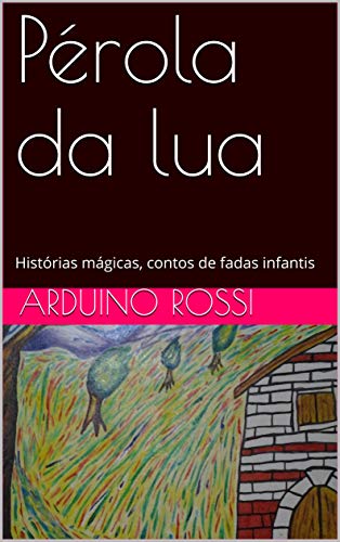 Livro PDF Pérola da lua: Histórias mágicas, contos de fadas infantis (Portoghese Livro 17)