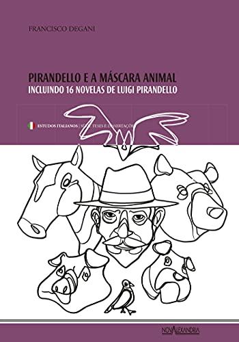 Capa do livro: Pirandello e a máscara animal: incluindo 16 novelas de Luigi Pirandello - Ler Online pdf