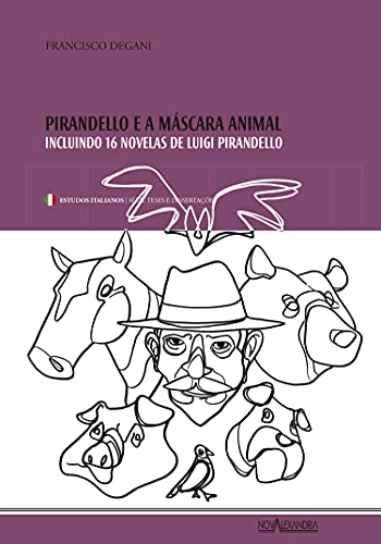 Livro PDF Pirandello e a máscara animal: incluindo 16 novelas de Luigi Pirandello