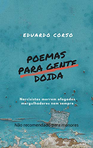 Livro PDF Poemas para gente doida: Narcisistas morrem afogados, mergulhadores nem sempre