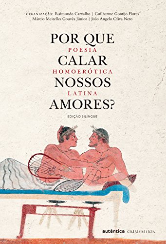 Capa do livro: Por que calar nossos amores?: Poesia homoerótica latina - Ler Online pdf