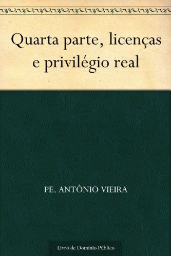 Livro PDF Quarta parte licenças e privilégio real