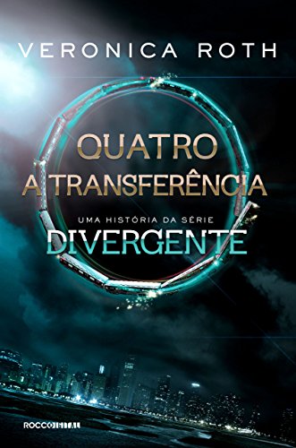 Livro PDF Quatro: A Transferência: uma história da série Divergente