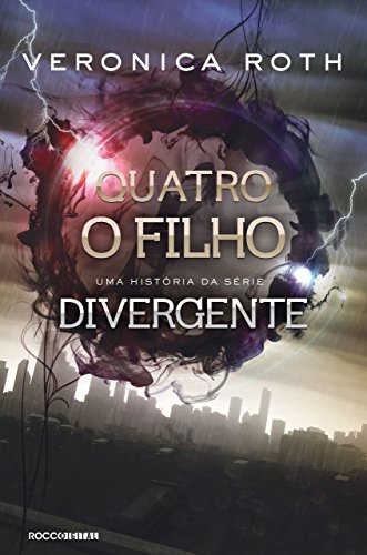 Livro PDF Quatro: O Filho: uma história da série Divergente