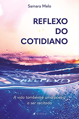 Livro PDF Reflexo do cotidiano: A vida também é uma poesia a ser recitada