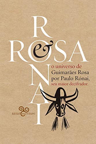 Capa do livro: Rosa & Rónai: O universo de Guimarães Rosa por Paulo Rónai, seu maior decifrador - Ler Online pdf