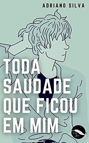 Livro PDF Toda Saudade Que Ficou Em Mim