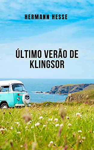 Livro PDF Último verão de Klingsor: Um grande conto que trata da angústia, do amor e da morte
