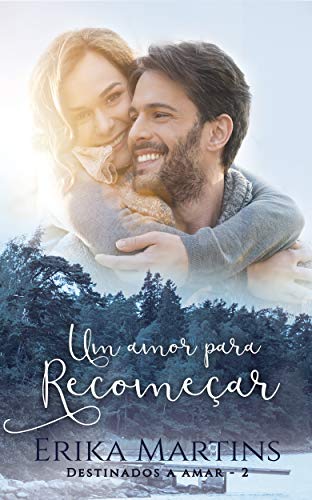 Livro PDF Um Amor para Recomeçar (Destinados a Amar Livro 2)