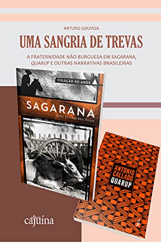 Livro PDF Uma sangria de trevas: a fraternidade não burguesa em Sagarana, Quarup e outras narrativas brasileiras