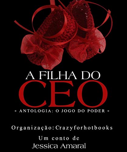Livro PDF A filha do CEO: Antologia : O jogo do poder