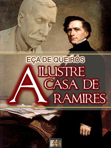 Livro PDF: A Ilustre Casa de Ramires [Biografia, Ilustrado, Índice Ativo, Análises, Resumo e Estudos] – Coleção Eça de Queirós Vol. XI
