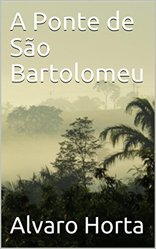 Capa do livro: A Ponte de São Bartolomeu - Ler Online pdf