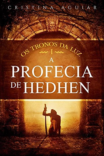 Livro PDF: A Profecia de Hedhen (Os Tronos da Luz Livro 1)