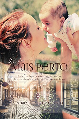 Livro PDF Ainda Mais Perto (Homens de Roterdã Livro 2)