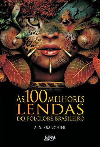 Livro PDF As 100 Melhores Lendas do Folclore Brasileiro