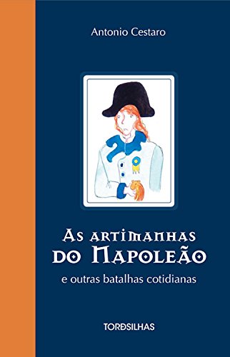 Livro PDF As Artimanhas do Napoleão e outras batalhas cotidianas (completo)