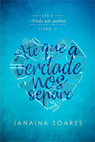 Livro PDF Até que a verdade nos separe (Ainda não acabou Livro 3)