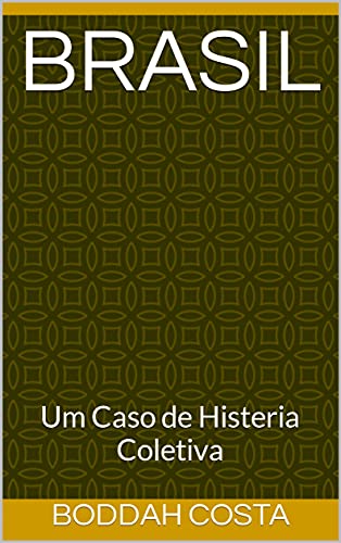 Capa do livro: Brasil: Um Caso de Histeria Coletiva - Ler Online pdf