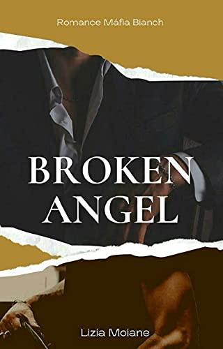 Capa do livro: Broken Angel: A Bianchi Máfia Romance (A Mafia Bianchi Romance Livro 1) - Ler Online pdf