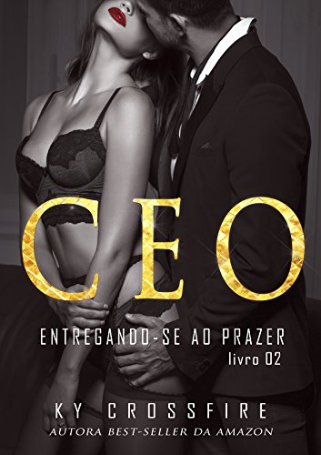 Livro PDF CEO: As Regras do Jogo (Entregando-se ao Prazer Livro 2)