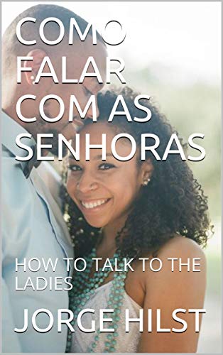 Capa do livro: COMO FALAR COM AS SENHORAS: HOW TO TALK TO THE LADIES - Ler Online pdf