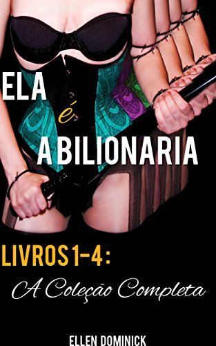 Livro PDF Ela É A Bilionária: A Coleção Completa