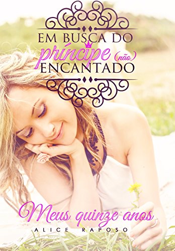 Livro PDF Em Busca do Príncipe (não) Encantado: Meus Quinze Anos