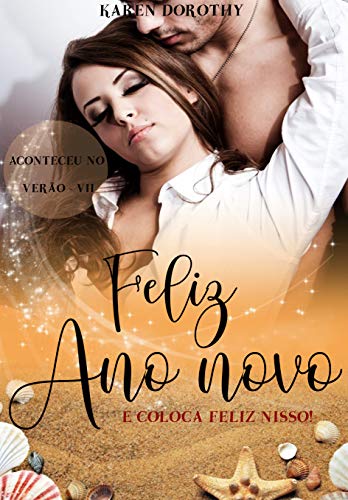 Livro PDF Feliz ano novo: E coloca feliz nisso! (Aconteceu no verão Livro 7)