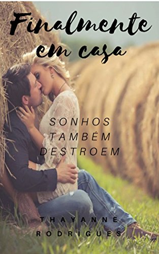 Livro PDF FINALMENTE EM CASA: Sonhos tambem destroem