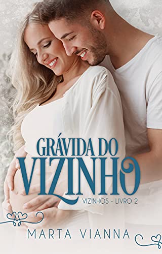 Livro PDF Grávida Do Vizinho: Série Vizinhos, Livro 2