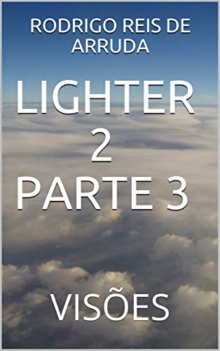 Livro PDF: LIGHTER 2 PARTE 3: VISÕES