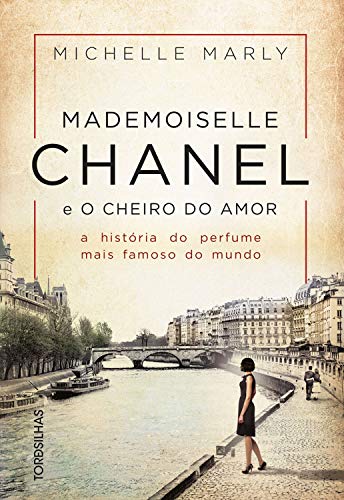 Capa do livro: Mademoiselle Chanel e o cheiro do amor: A história do perfume mais famoso do mundo - Ler Online pdf