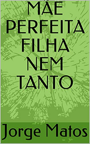 Livro PDF MÃE PERFEITA FILHA NEM TANTO