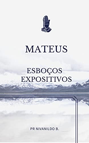 Livro PDF MATEUS: ESBOÇOS EXPOSITIVOS PARTE I