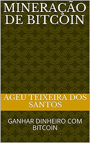 Livro PDF mineração de bitcoin: GANHAR DINHEIRO COM BITCOIN