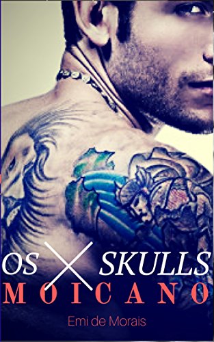 Livro PDF MOICANO (OS SKULLS Livro 1)