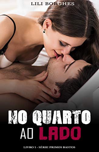 Capa do livro: No Quarto ao Lado: Livro 1 – Série Primos Bastos - Ler Online pdf