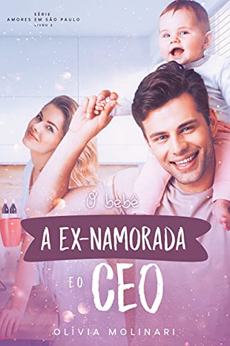 Livro PDF: O bebê, a ex-namorada & o CEO (Amores em São Paulo – Livro 3)