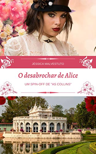 Capa do livro: O desabrochar de Alice: Um Spin-Off de “AS COLLINS” - Ler Online pdf